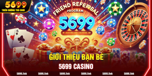 Tham gia Giới thiệu Bạn bè tại 5699 Casino để Nhận Thưởng Ngay Hôm nay!